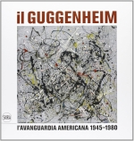 Copertina del libro "Il Guggenheim. L'avanguardia americana 1945-1980"