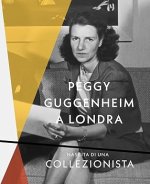 Catalogo della mostra "Peggy Guggenheim a Londra. Nascita di una collezionista"